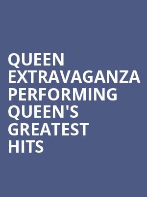 Queen Extravaganza Performing Queen's Greatest Hits at Eventim Hammersmith Apollo
